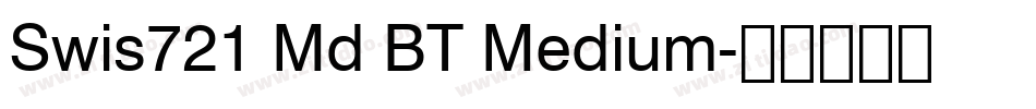 Swis721 Md BT Medium字体转换